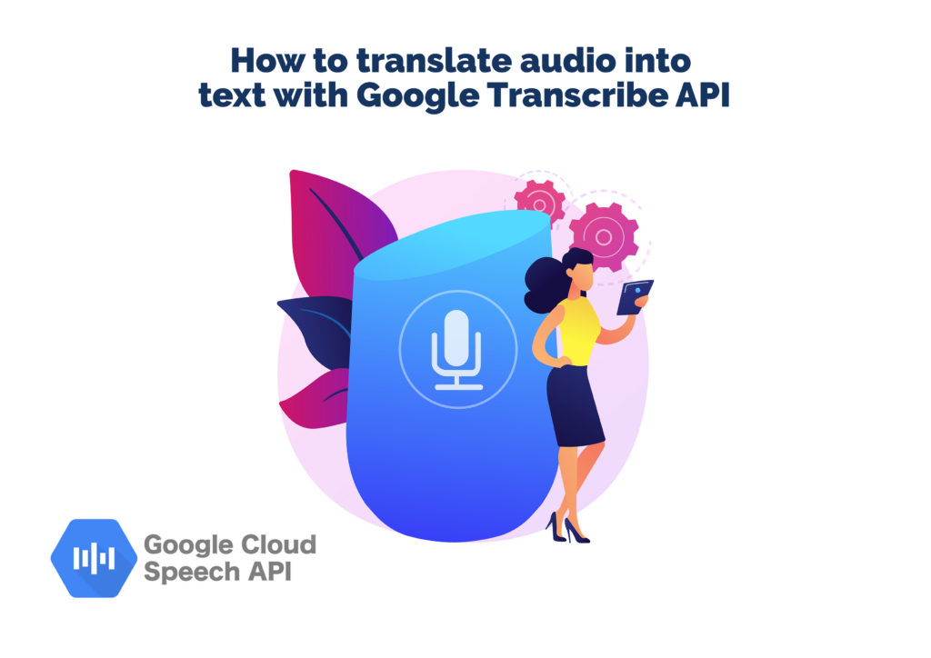 How to translate audio into text with Google Transcribe API