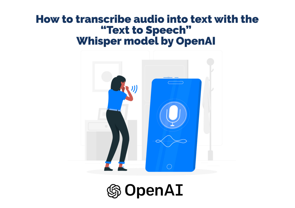 How to transcribe audio into text with the “Text to Speech” Whisper model by OpenAI
