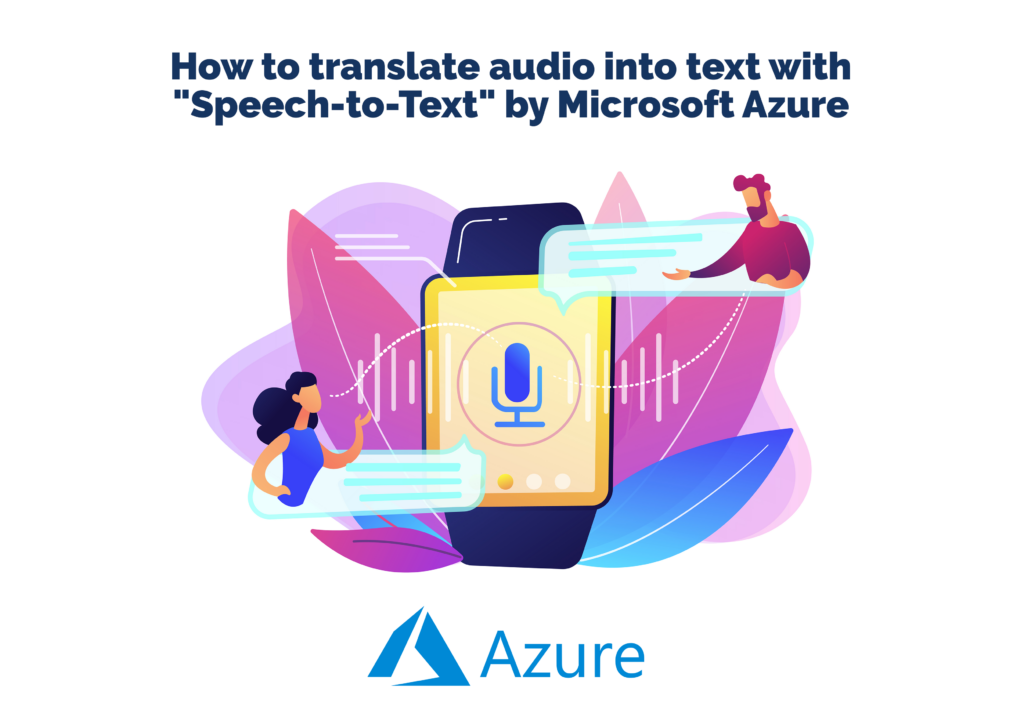 How to translate audio into text with “Speech-to-Text” by Microsoft Azure