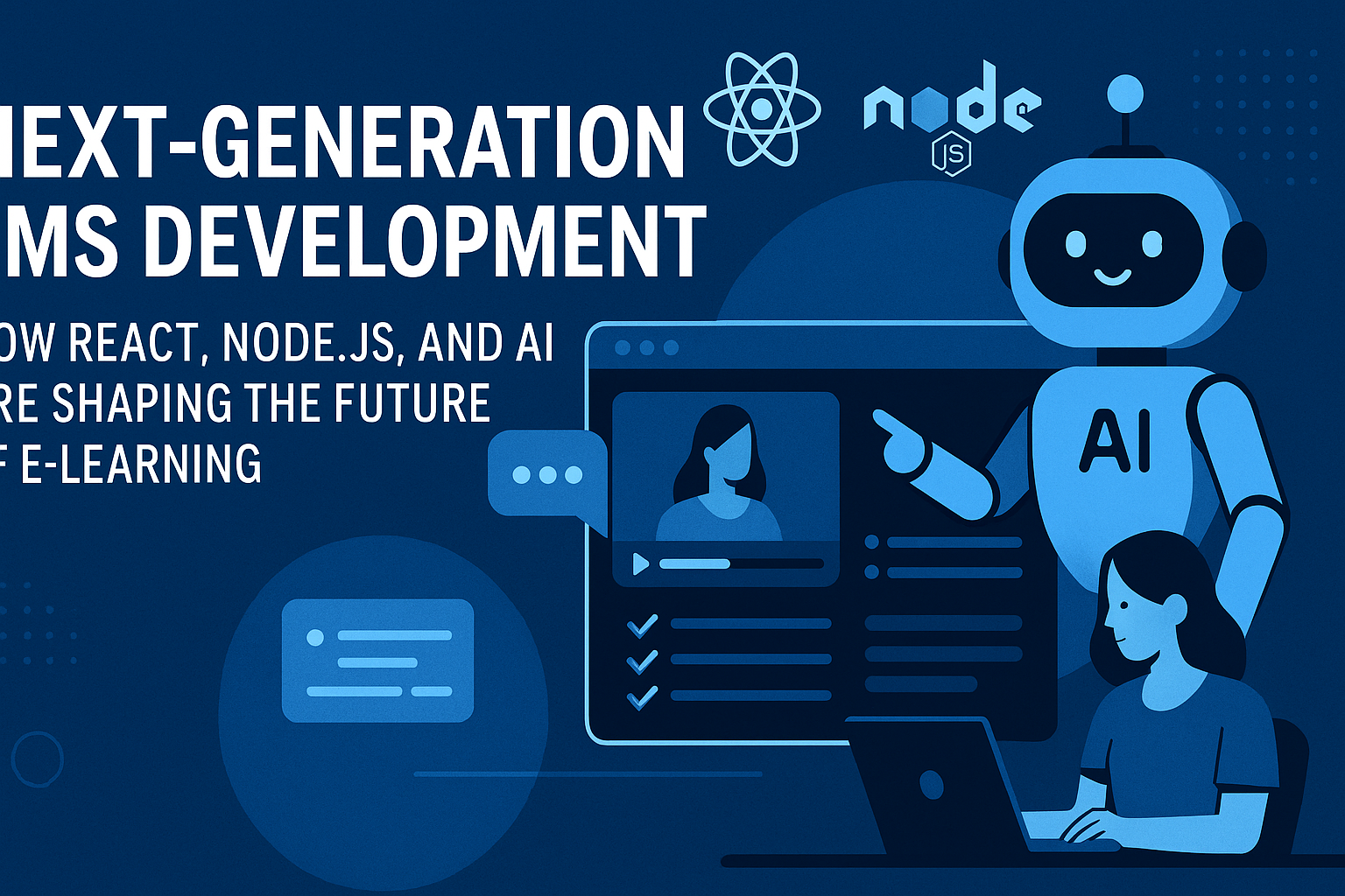 ​​Next-Generation LMS Development: How React, Node.js, and AI Are Shaping the Future of E-Learning