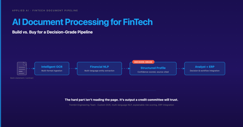 AI Document Processing for FinTech: What It Takes to Build a Decision-Grade Pipeline