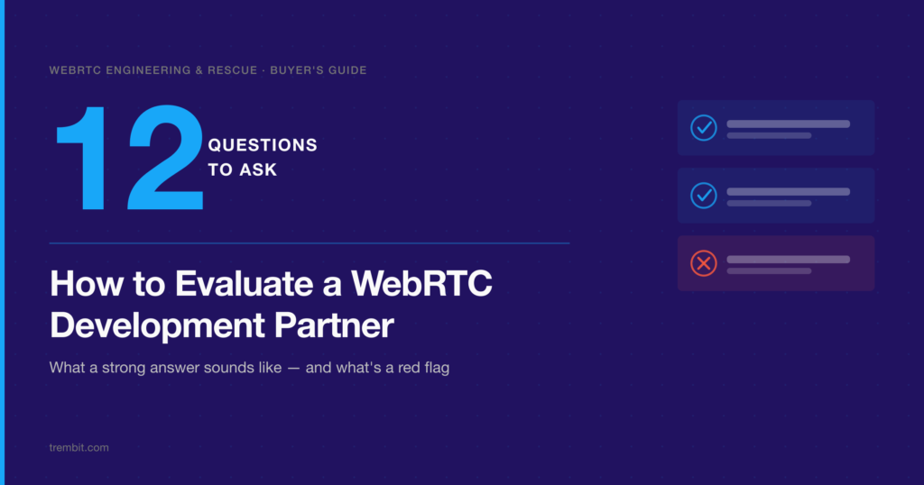 How to Evaluate a WebRTC Development Partner: 12 Questions to Ask