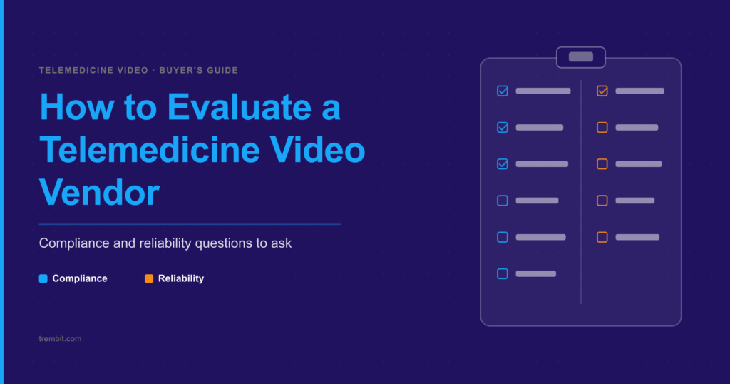 How to Evaluate a Telemedicine Video Vendor: Compliance and Reliability Questions to Ask